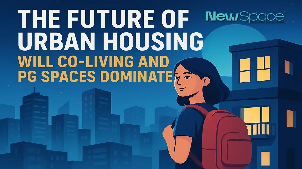 The Future of Urban Housing : Co-Living & PG Spaces in India’s Real Estate